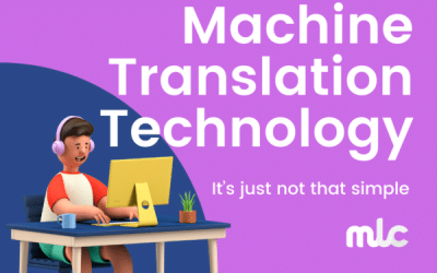 Machine Translation Technology – It’s just not that simple